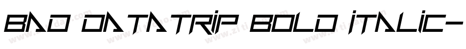 Bad DataTrip Bold Italic字体转换